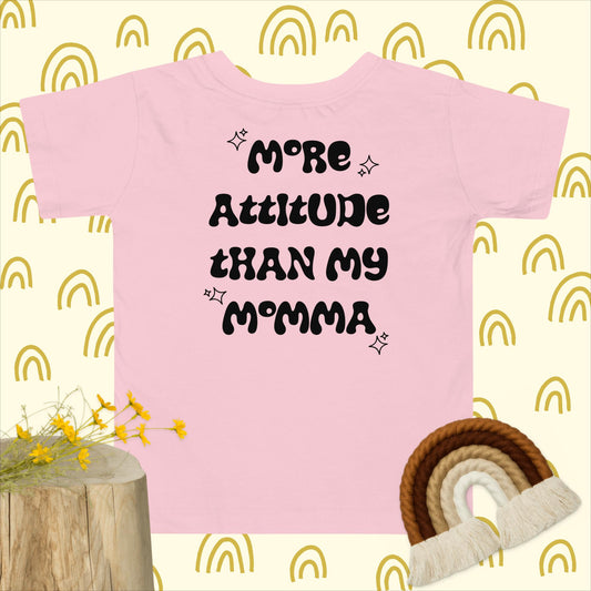 More Attitude Than My Momma Toddler Tee